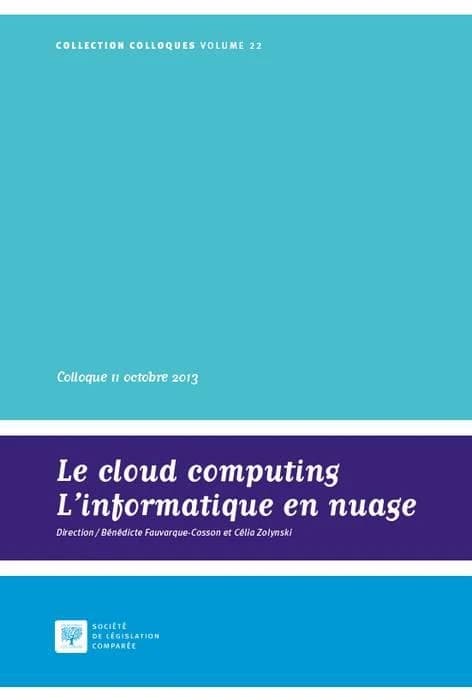 Le cloud computing : actes du colloque du 11 octobre 2013