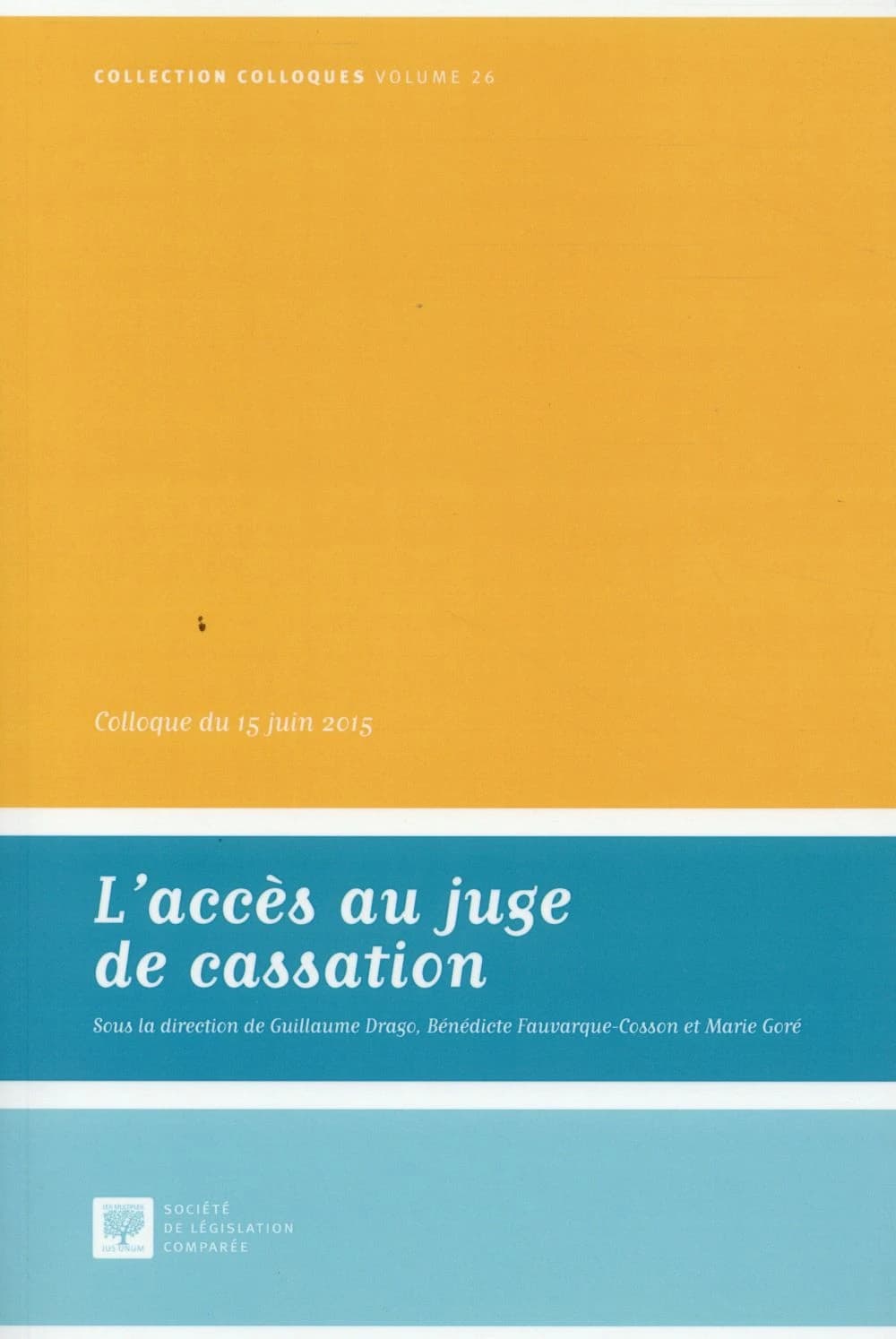 L'accès au juge de cassation : colloque du 15 juin 2015, [Paris]