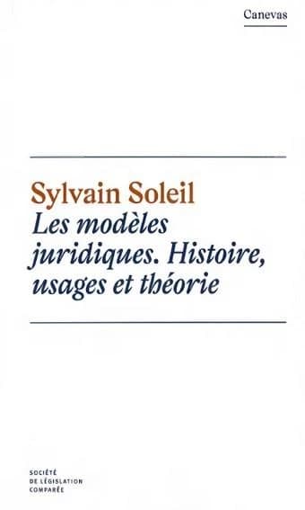 Les modèles juridiques, histoire, usages et théorie