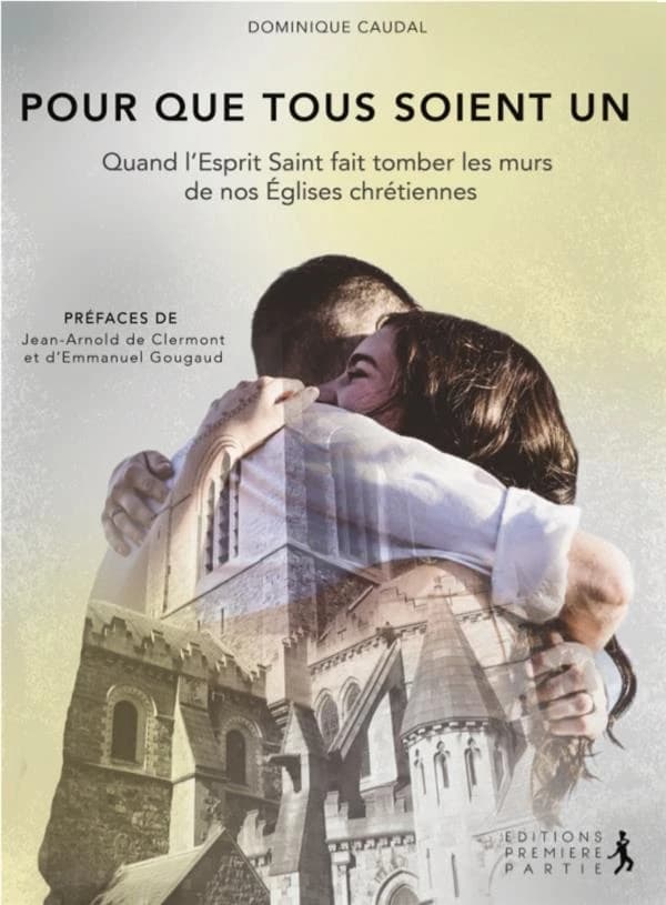 "Pour que tous soient un" : quand l'Esprit Saint fait tomber les murs de nos Églises chrétiennes