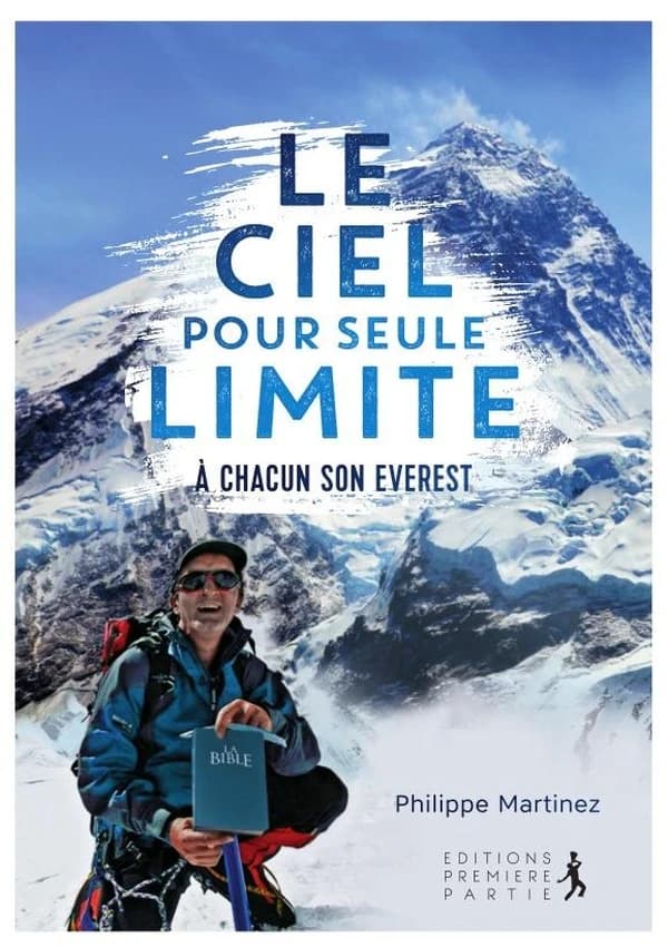 Le ciel pour seule limite : à chacun son Everest (3e éd.) Philippe Martinez