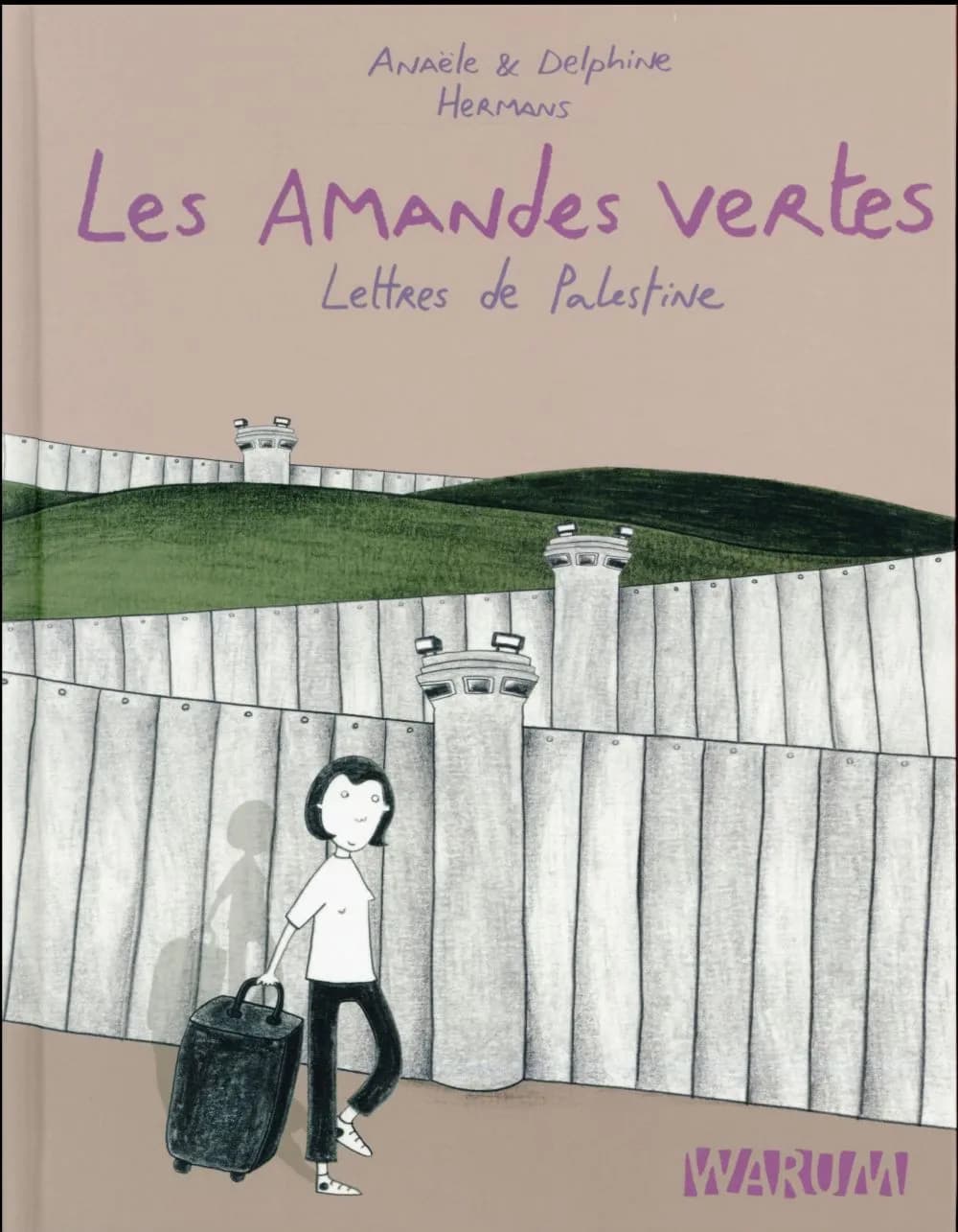 Les amandes vertes : lettres de Palestine (2e éd.) Anaële & Delphine Hermans
