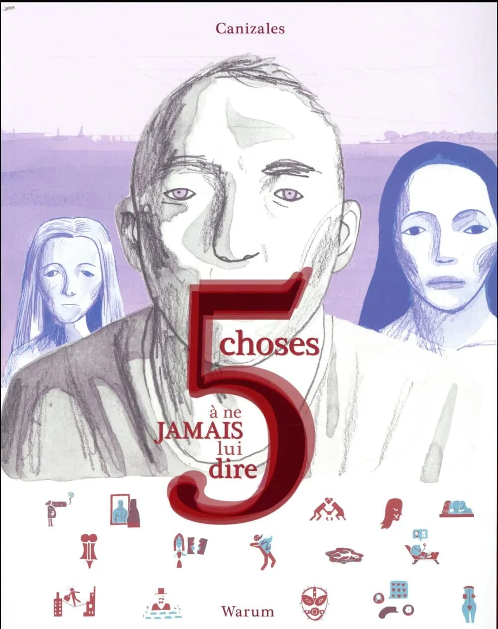 5 choses à ne jamais lui dire