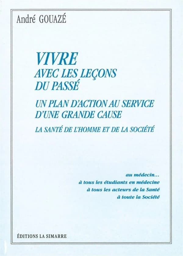 Vivre avec les leçons du passé : un plan d'action au service d'une grande cause : la santé de l'homme et de la société...