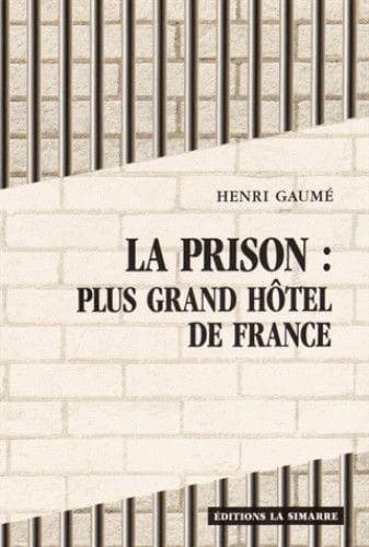 La prison, plus grand hôtel de France