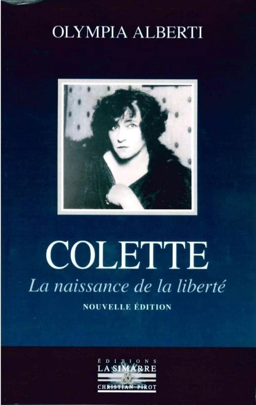 Colette, la naissance de la liberté (Nouvelle éd.) Olympia Alberti ; photographies de l'auteur