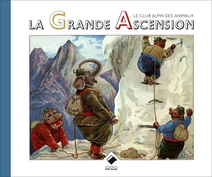 La grande ascension : le Club alpin des animaux ([Reproduction en fac-similé]) Clifton Bingham ; illustrations de G. H. Thompson ; traduction, Rachel Hitchings