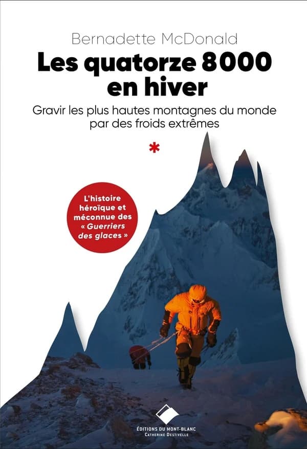 Les quatorze 8000 en hiver : explorer les limites du possible : récit