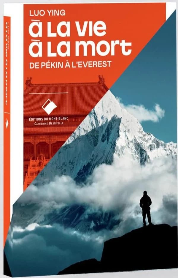 A la vie à la mort : de Pékin à l'Evrest