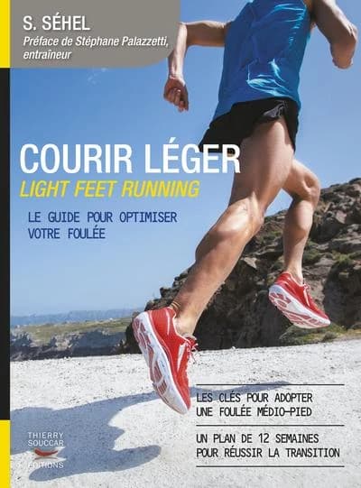 Courir léger, light feet running : le guide pour optimiser votre foulée
