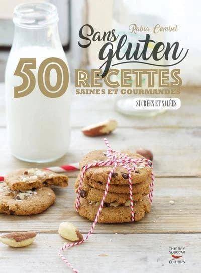 Sans gluten : 50 recettes saines et gourmandes, sucrées et salées