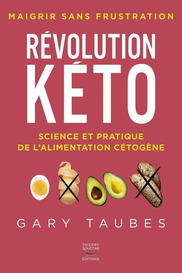 Révolution kéto : maigrir sans frustration : science et pratique de l'alimentation cétogène