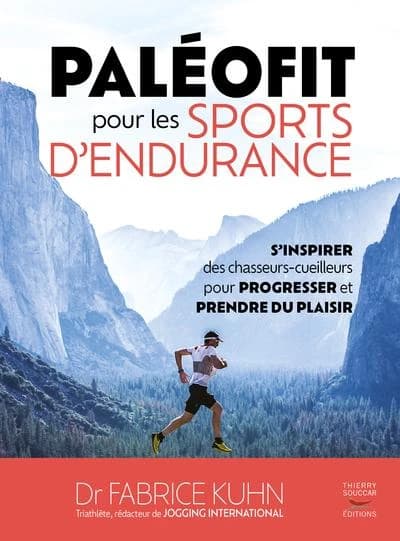 Paléofit pour les sports d'endurance (Nouvelle éd.) Dr Fabrice Kuhn