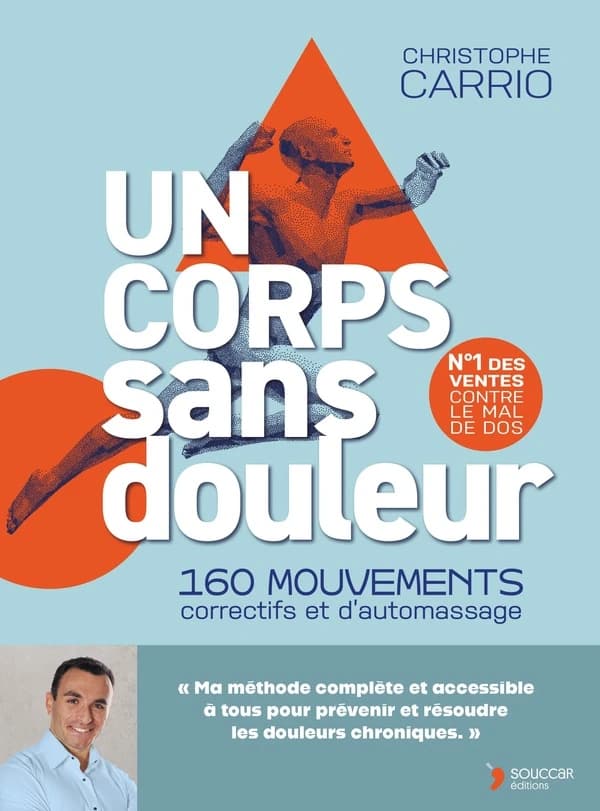 Un corps sans douleur : 160 mouvements correctifs et d'automassage...