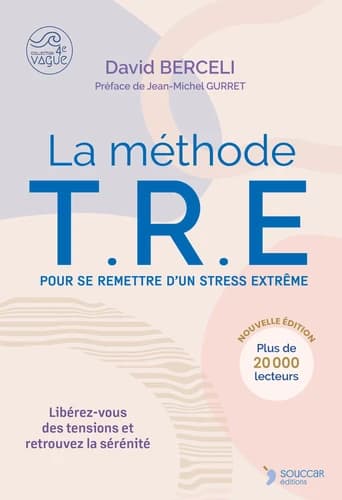 La méthode TRE pour se remettre d'un stress extrême (Nouv. éd.)