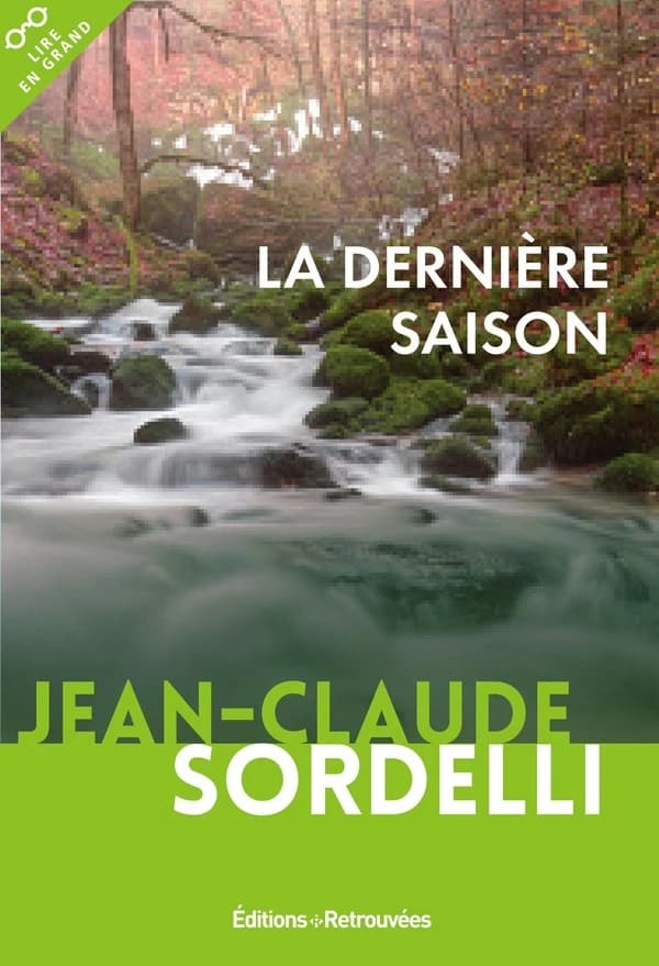 La dernière saison : roman ([Éd. en gros caractères]) Jean-Claude Sordelli