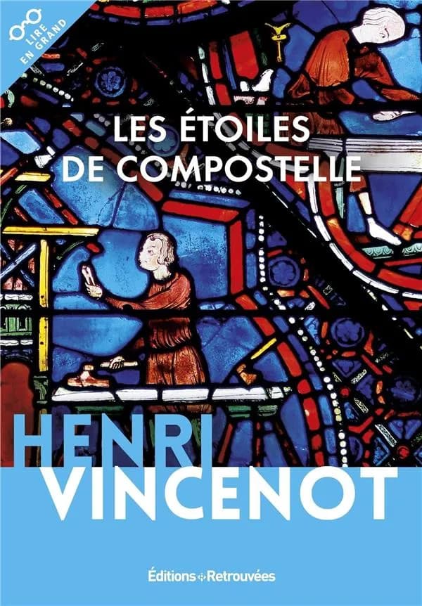 Les étoiles de Compostelle ([Éd. en gros caractères]) Henri Vincenot