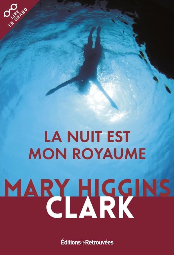 La nuit est mon royaume ([Éd. en gros caractères]) Mary Higgins Clark ; traduit de l'anglais par Anne Damour