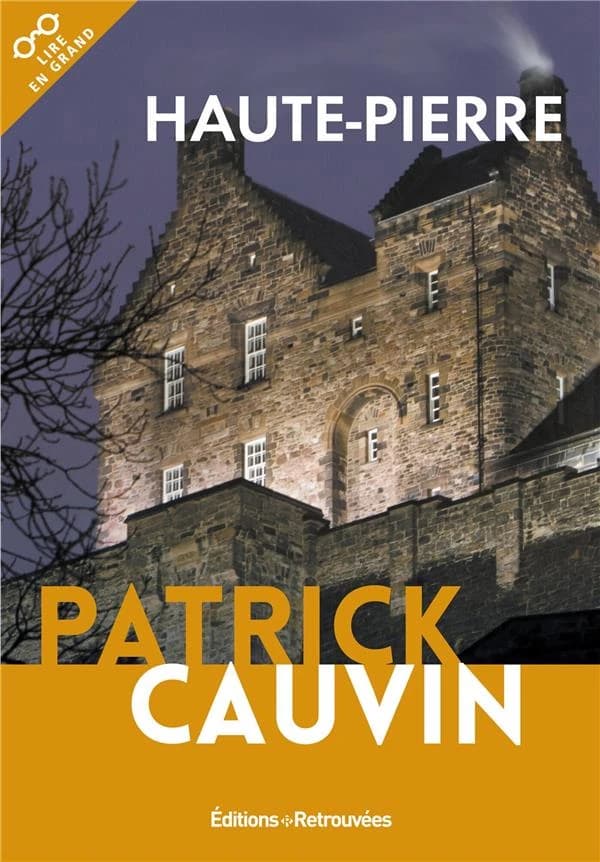 Haute-Pierre : roman ([Éd. en gros caractères]) Patrick Cauvin