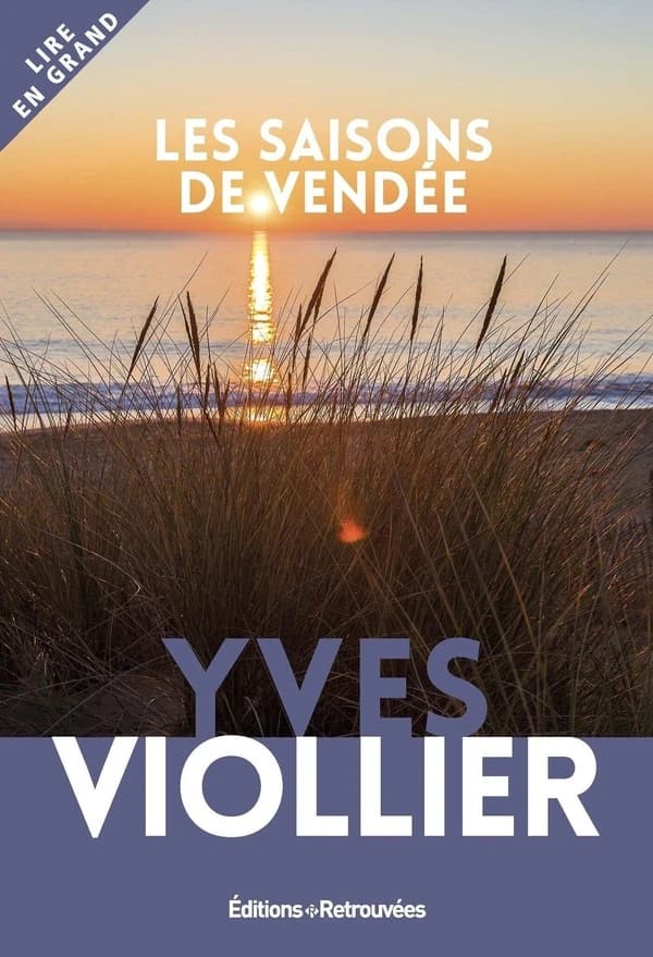 Les saisons de Vendée : roman ([Éd. en gros caractères]) Yves Viollier