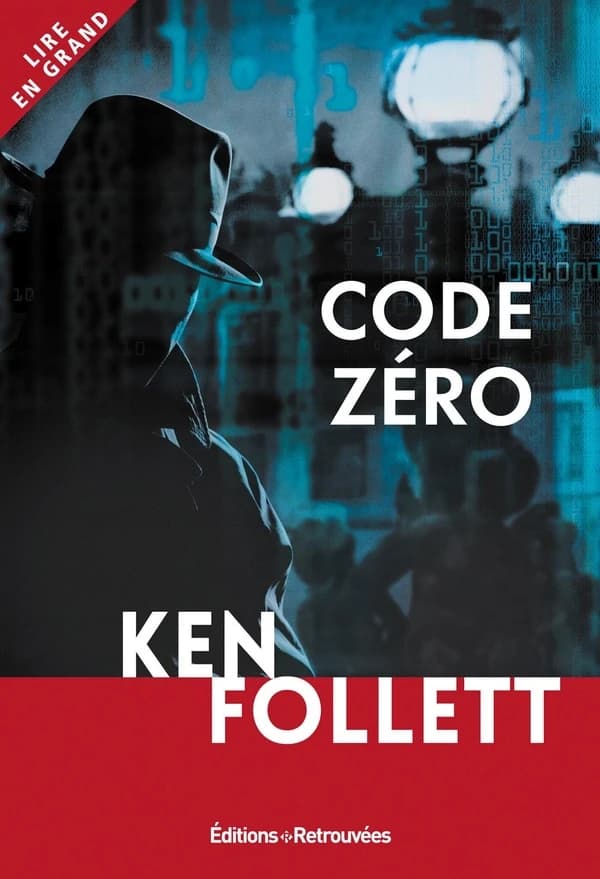 Code zéro : roman ([Éd. en gros caractères]) Ken Follett ; traduit de l'américain par Jean Rosenthal