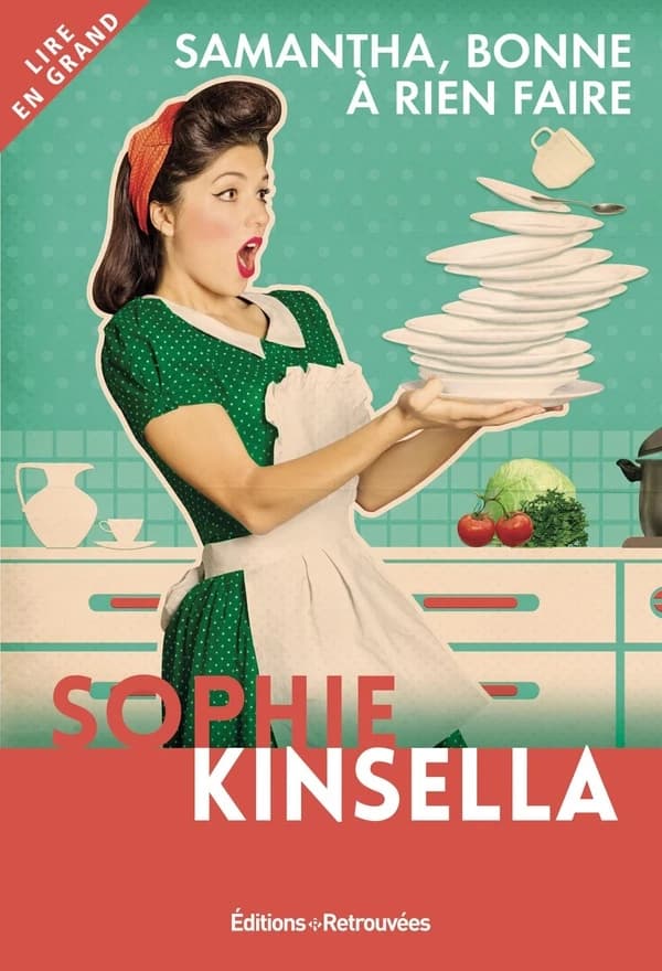 Samantha, bonne à rien faire ([Éd. en gros caractères]) Sophie Kinsella ; traduit de l'anglais par Daphné Bernard