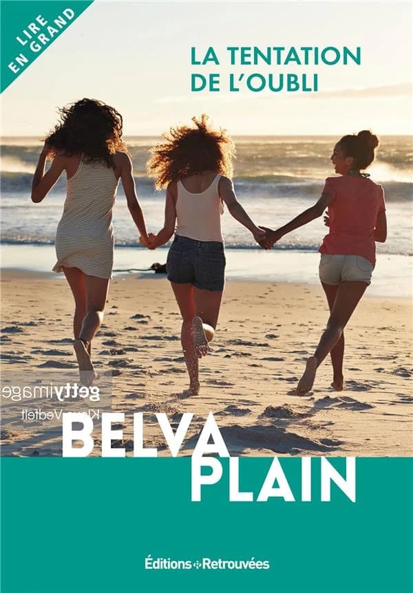 La tentation de l'oubli ([Éd. en gros caractères]) Belva Plain ; traduit de l'américain par Rebecca Satz
