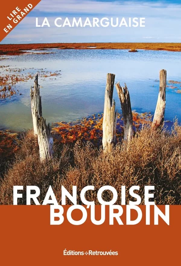 La Camarguaise : roman ([Éd. en gros caractères]) Françoise Bourdin