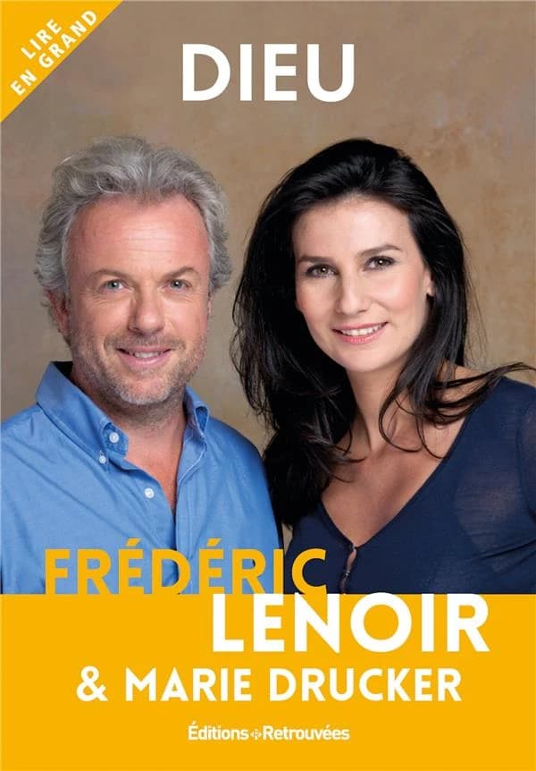Dieu : entretiens avec Marie Drucker ([Éd. en gros caractères]) Frédéric Lenoir