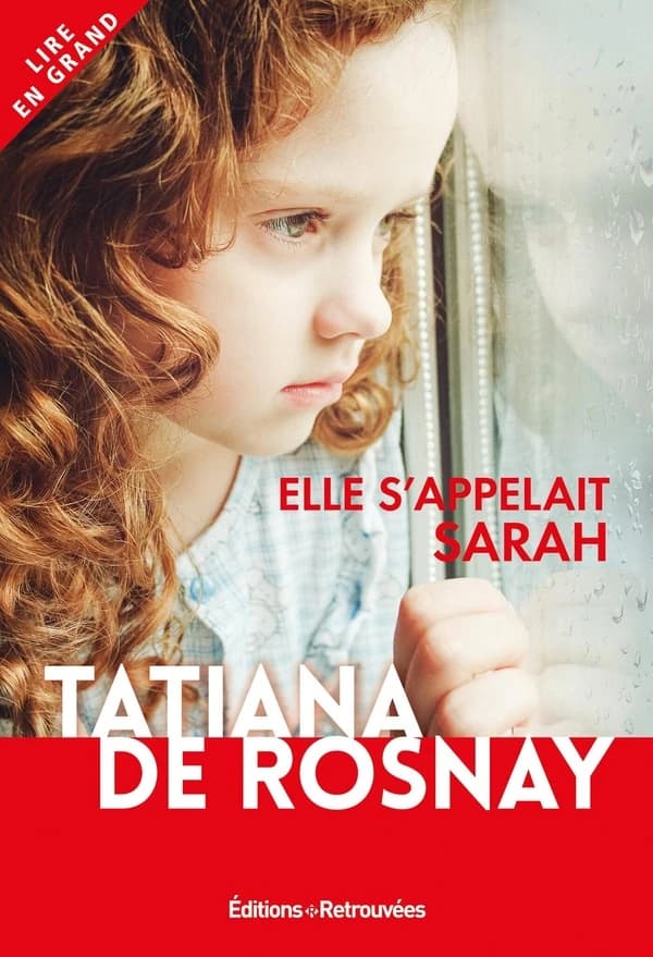 Elle s'appelait Sarah : roman ([Éd. en gros caractères]) Tatiana de Rosnay ; traduit de l'anglais par Agnès Michaux