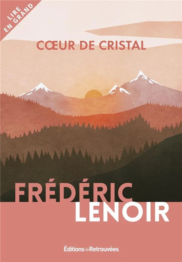 Coeur de cristal ([Éd.] en gros caractères) Frédéric Lenoir ; illustrations, Alexis Chabert ; couleurs, Magali Paillat
