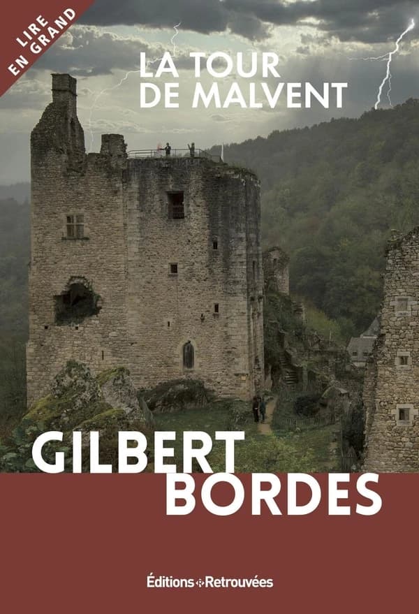 La tour de Malvent ([Éd. en gros caractères]) Gilbert Bordes