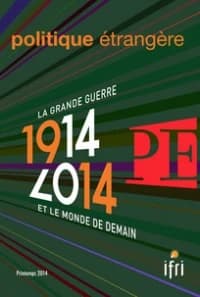 Politique étrangère n.1 : 1914-2014: la grande guerre et le monde de demain