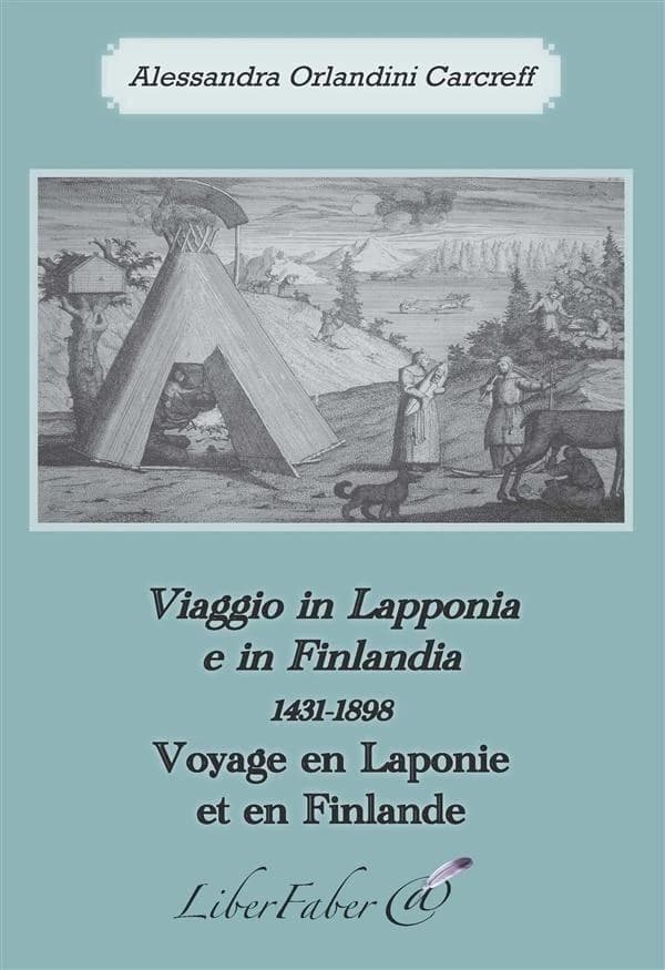 Viaggio in Lapponia e in Finlandia : 1431-1898
