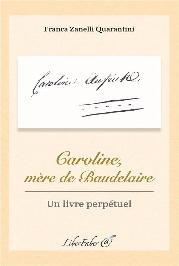 Caroline, mère de Baudelaire : un livre perpétuel