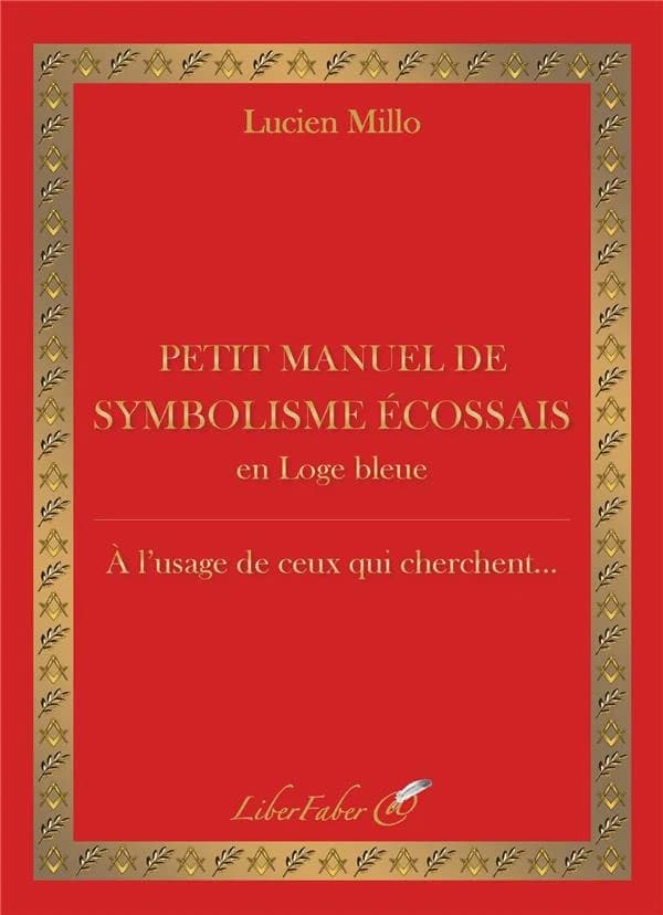 Petit manuel de symbolisme écossais en Loge bleue : à l'usage de ceux qui cherchent
