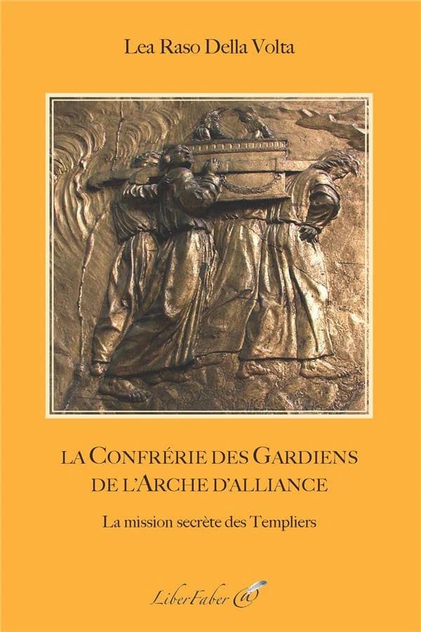 La confrérie des gardiens de l'Arche d'alliance : la mission secrète des Templiers