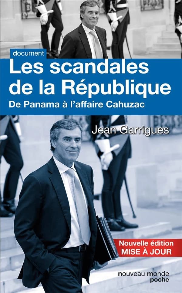 Les scandales de la République : de Panama à l'affaire Cahuzac ([Nouvelle éd. mise à jour]) Jean Garrigues