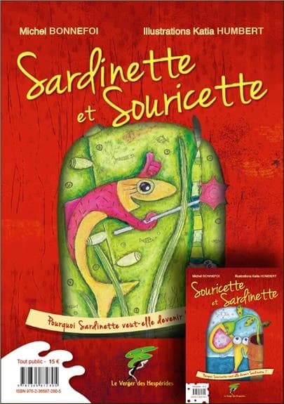 Sardinette et Souricette : pourquoi Sardinette veut-elle devenir Souricette ? ; Souricette et Sardinette : pourquoi Souricette veut-elle devenir Sardinette ?
