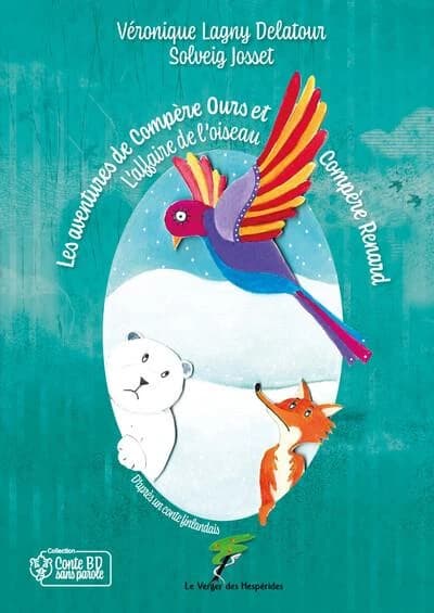 Les aventures de Compère Ours et Compère Renard : l'affaire de l'oiseau