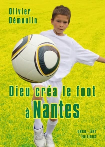 Dieu créa le foot à Nantes