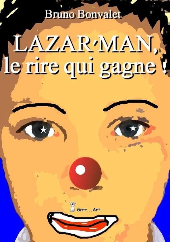 Lazar'man, le rire qui gagne ! : un roman jeunesse-ado...
