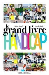 Le grand livre des handicaps : changeons de regard sur le handicap