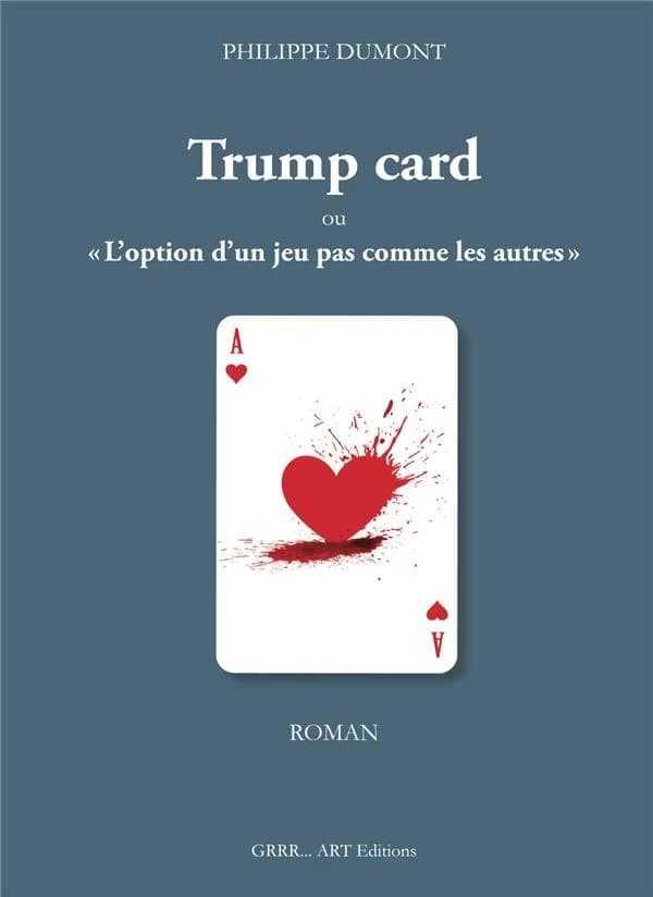 Trump card ou L'option d'un jeu pas comme les autres : roman