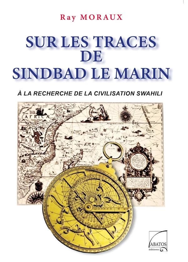 Sur les traces de Sindbad le marin : à la recherche de la civilisation swahili