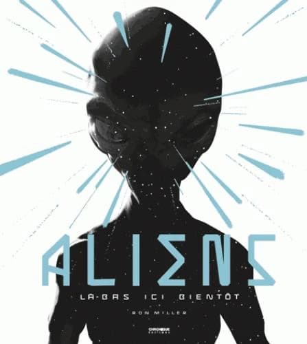 Aliens : là-bas ici bientôt