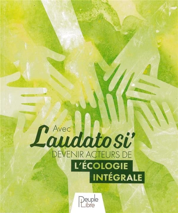 Avec "Laudato si'", devenir acteur de l'écologie intégrale