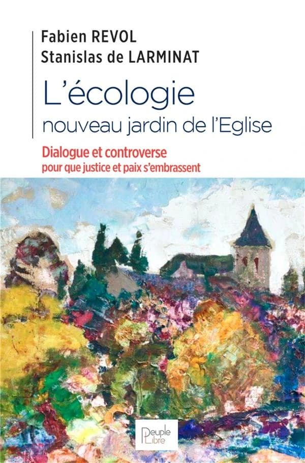 L'écologie, nouveau jardin de l'Église : dialogue et controverse pour que justice et paix s'embrassent