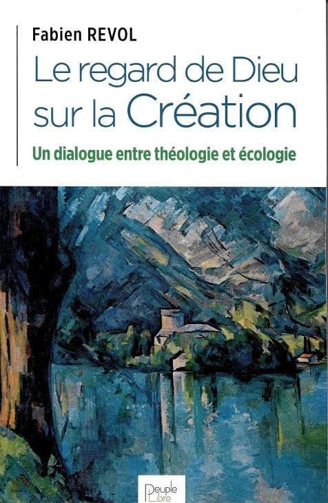 Le regard de Dieu sur la Création : un dialogue entre théologie et écologie