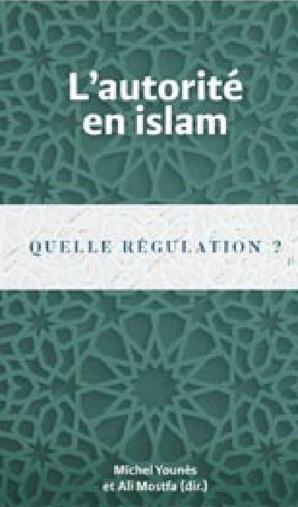 L'autorité en islam : quelle régulation ?